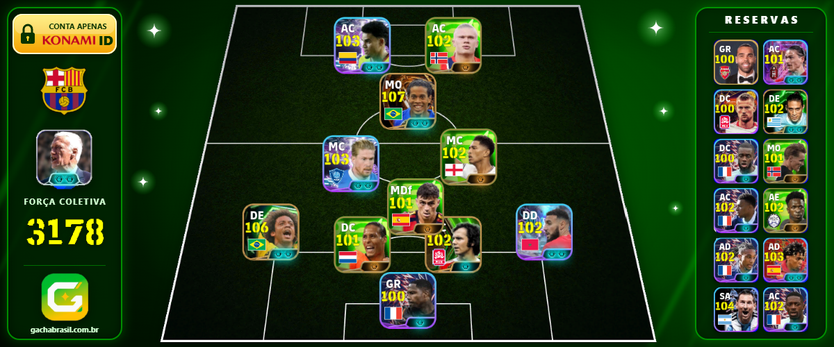 Imagem da oferta [FORÇA: 3178] RONALDINHO 107 + MARCELO 106 + DE BRUYNE 103 + YAMAL 103 - CONTA EFOOTBALL MOBILE